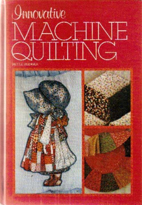Innovative Machine Quilting by Hettie Risinger