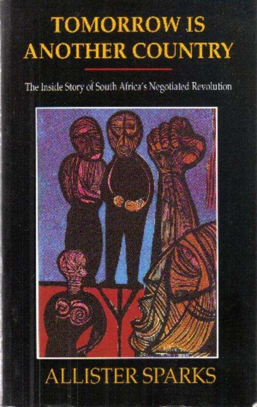 Tomorrow is Another Country by Allister Sparks