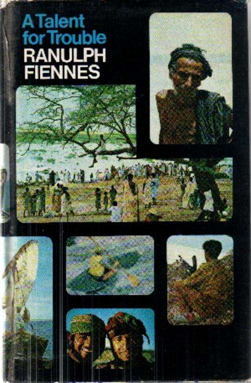 A Talent for Trouble by Ranulph Fiennes