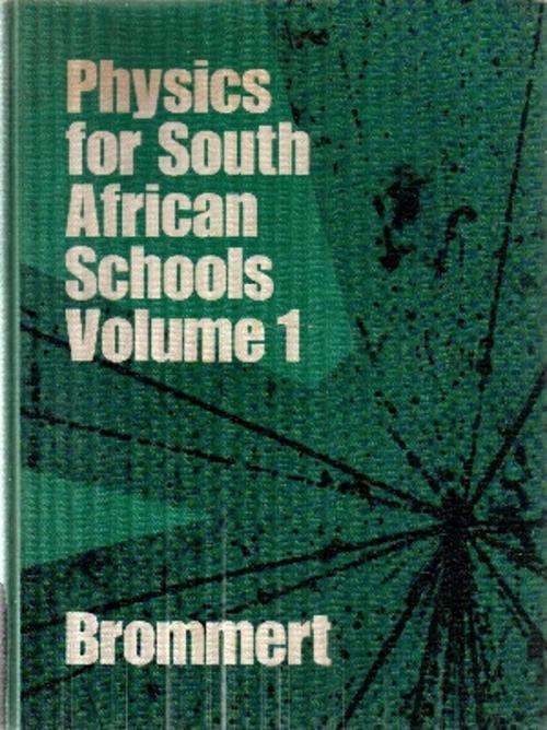 Physics for South African SChools Volume 1 by Brommert