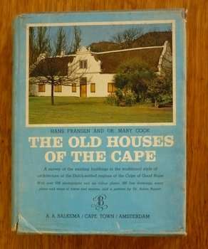 The Old Houses of the Cape by Hans Fransen and Dr Mary Cook