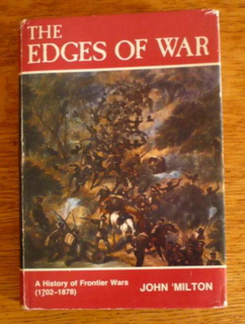 The Edges of War: A History of Frontier Wars (1702-1878) by John Milton
