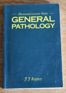 Illustrated Lecture Notes: General Pathology by JJ Rippey