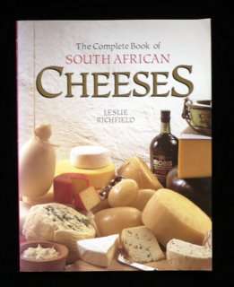 The Complete Book of South African Cheeses by Leslie Richfield