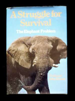 A Struggle for Survival : The Elephant Problem by John Hanks