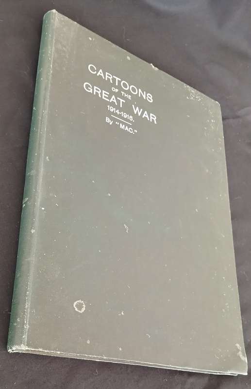 CARTOONS OF THE GREAT WAR 1914 - 1916 SIGNED BY AUTHOR Herbert Wood McKinney " MAC"