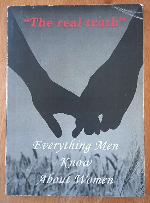 the real truth everything men know about women