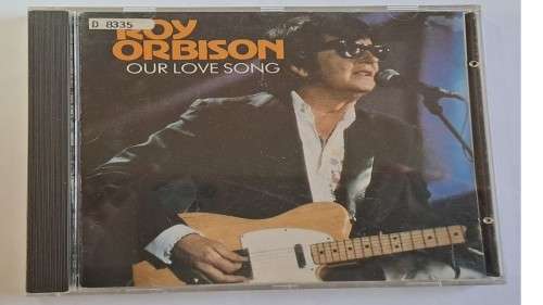 CD  Roy Orbison -  Our love song  -  1991