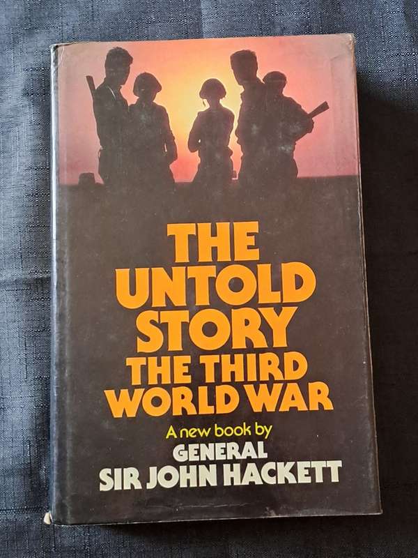 General Sir John Hackett - The Third World War: The untold story - hardcover + dustcover