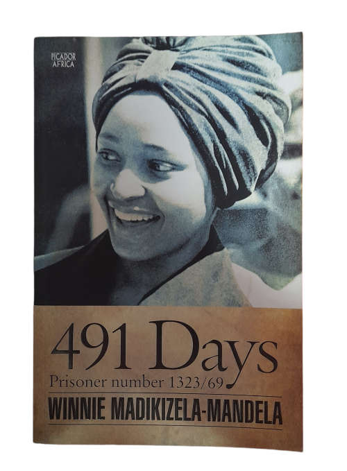 491 Days, Prisoner Number 1323/69 by Winnie Madikizela-Mandela