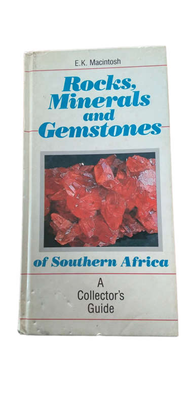 Rocks, Minerals and Gemstones of Southern Africa - E.K. Macintosh