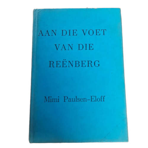 Aan Die Voet Van Die Reenberg - Mimi Paulsen-Eloff Book