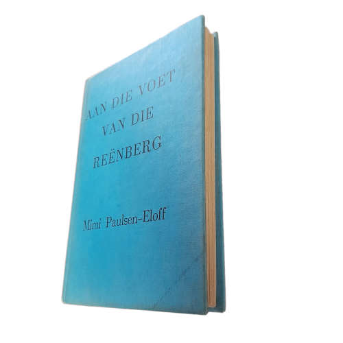 Aan Die Voet Van Die Reenberg - Mimi Paulsen-Eloff Book