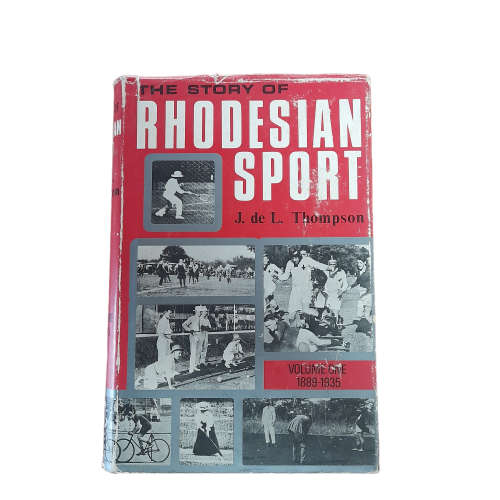 The Story Of Rhodesian Sport Volume One Book