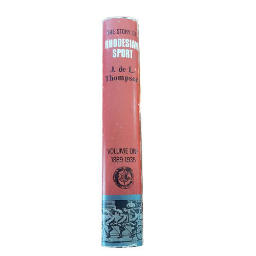 The Story Of Rhodesian Sport Volume One Book