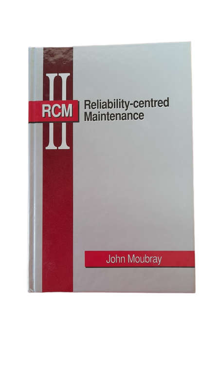 Reliability-centred Maintenance 1991 - John Moubray book