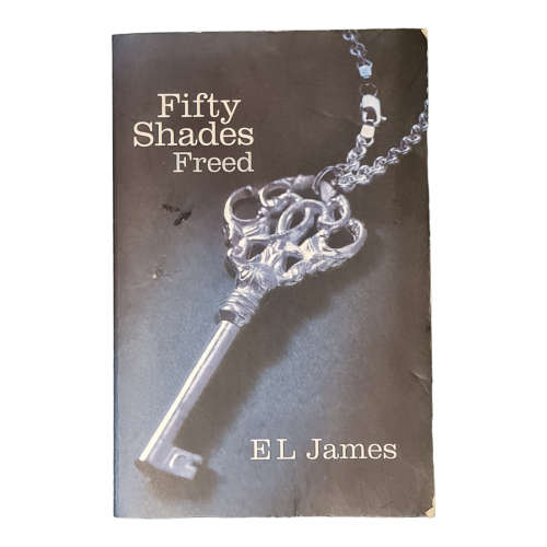 Fifty shades of Grey / Darker / Freed. Books volume I, II and III