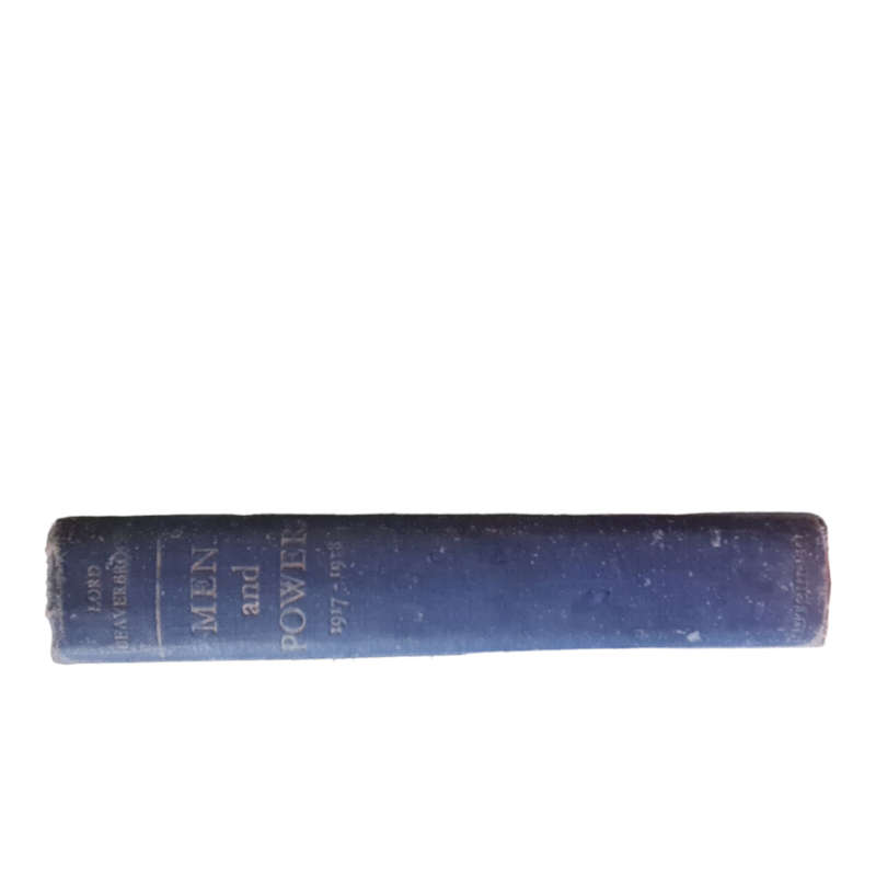 Men and Power, 1917-1918 by Lord Beaverbrook   BOOK