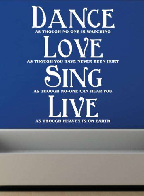 VINYL DECAL - DANCE, LOVE, SING, LIVE INSPIRATIONAL QUOTE TYPE 2 - WALL ART*