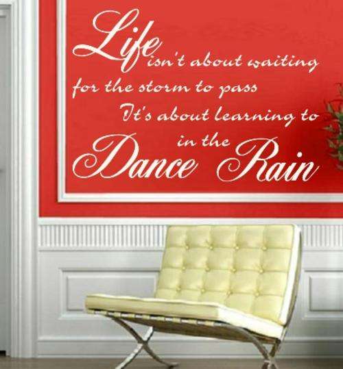 FREE SHIP/LOW COURIER - DANCE IN THE RAIN INSPIRATIONAL QUOTE 1 - WALL STICKER - 60+ COLOURS