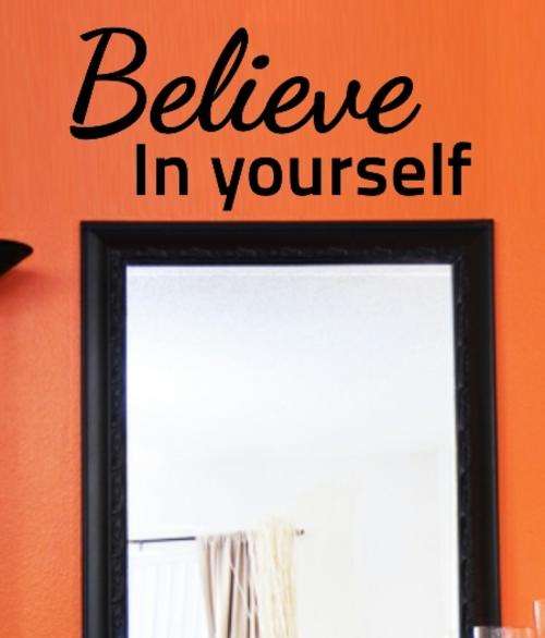 *NEW* VINYL DECAL - BELIEVE IN YOURSELF INSPIRATIONAL QUOTE 1 - WALL ART - CHOOSE COLOUR*
