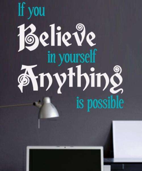 FREE SHIPPING - BELIEVE IN YOURSELF .... POSSIBLE INSPIRATIONAL QUOTE 3 WALL STICKER - CHOOSE COLOUR