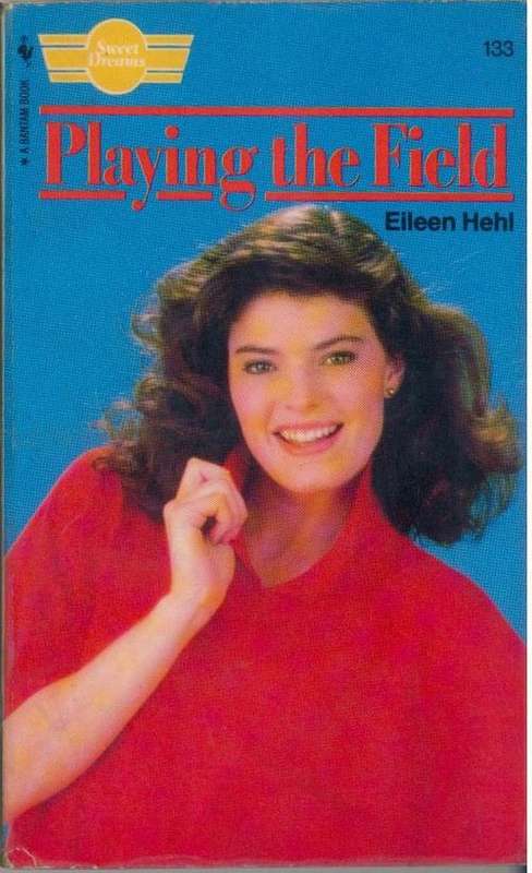 Teen Romance - Playing The Field -- Eileen Hehl