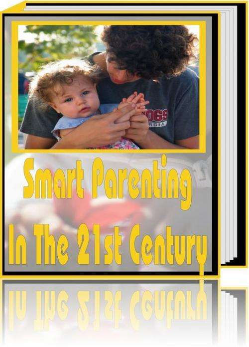 Smart Parenting In The 21st Century - Free Postage@