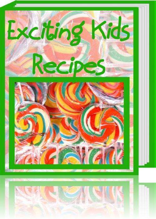 Exciting Kids Recipes - FREE DELIVERY or Get 1000 FREE when ordering CD