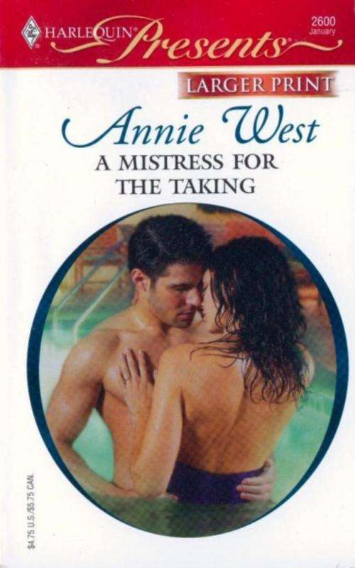 Romance Fiction - A Mistress for the Taking - Annie West