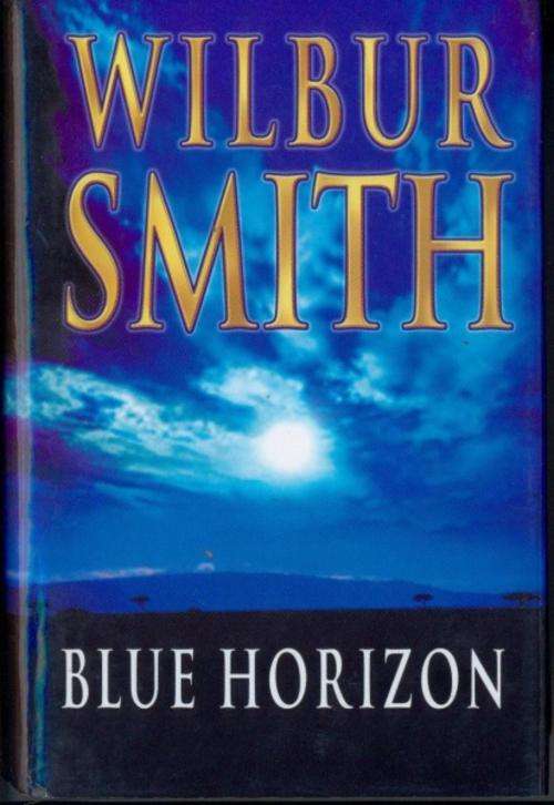 ADVENTURE - Blue Horizon - Wilbur Smith - HARDCOVER