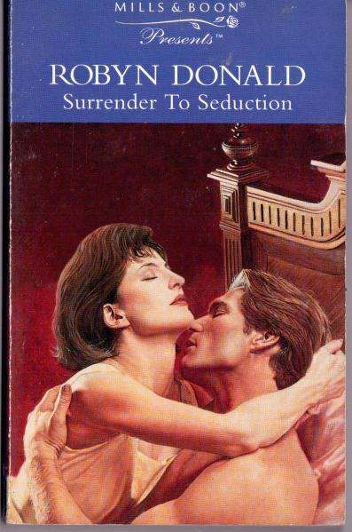 Mills & Boon Romance Fiction - Surrender To Seduction -Robyn Donald