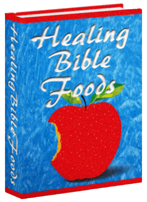 Healing Bible Foods - FREE DOWNLOAD - Health,, Biblical