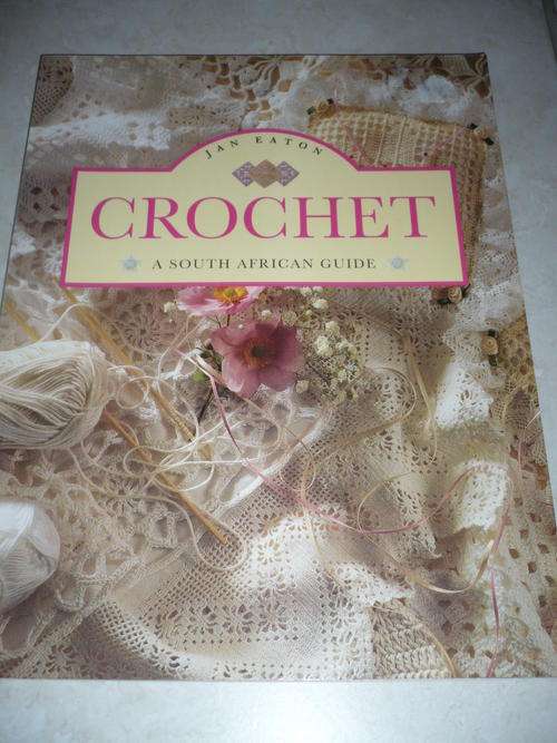 CROCHET A SOUTH AFRICAN GUIDE