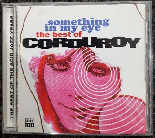 Corduroy - There Is Someting In My Eye: Best Of