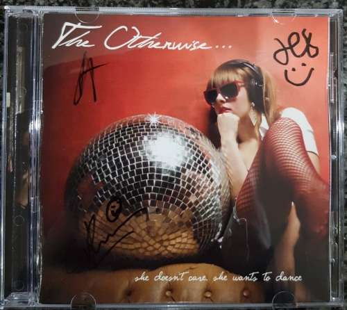 The Otherwise - She Doesn`t Care, She Wants To Dance (Autographed)