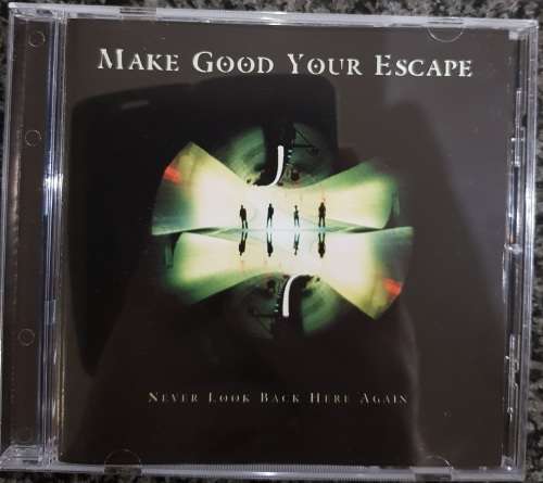 Make Good Your Escape - Never Look Back Here Again