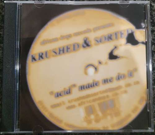 Krushed and Sorted - Acid Made Me Do It