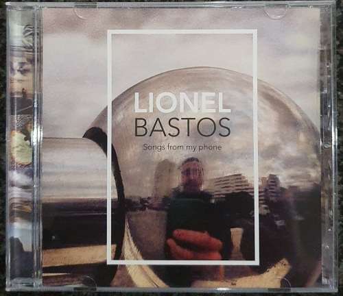 Lionel Bastos - Songs From My Phone (CD-R)