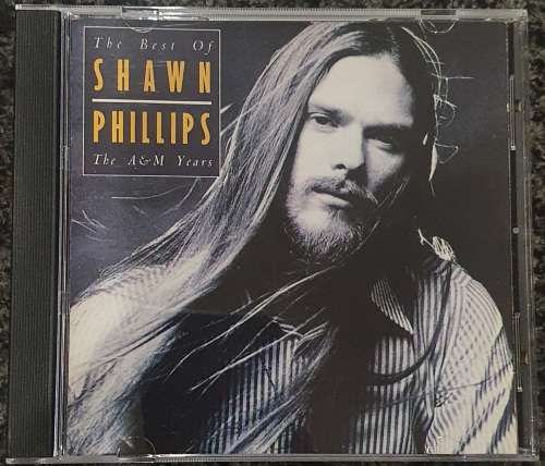 Shawn Phillips - Best of Shawn Phillips: The A&M Years