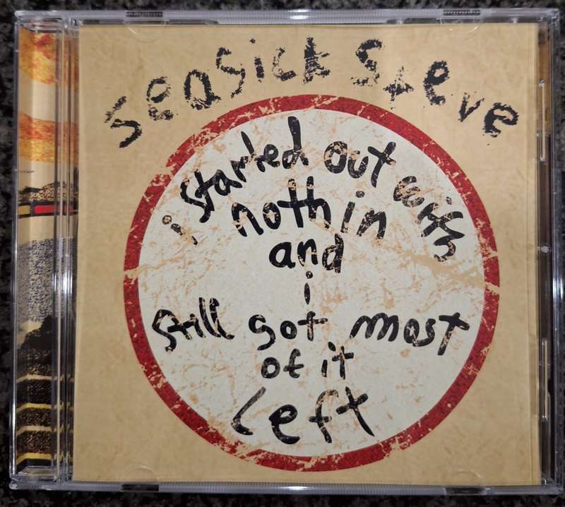 Seasick Steve - I Started Out with Nothin and I Still Got Most of It Left