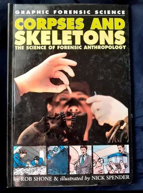 Corpses and Skeletons - Graphic Forensic Science ~ Rob Shone