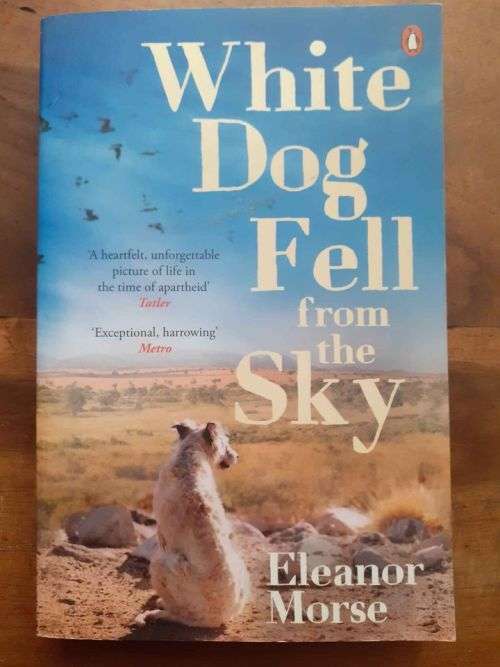 (signed) White Dog Fell From The Sky ~ Eleanor Morse