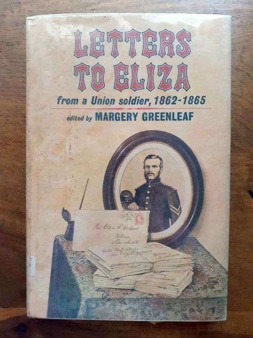 Letters to Eliza from a Union Soldier ~ edited by Margery Greenleaf