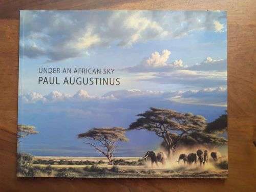 Under An African Sky ~ Paul Augustinus (Exhibition Catalog)