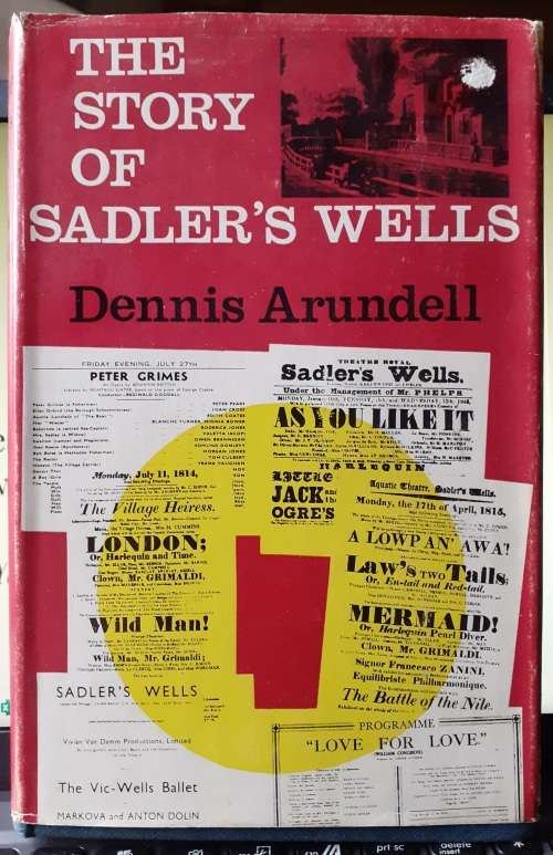 The Story of Sadler`s Wells ~ Dennis Arundell