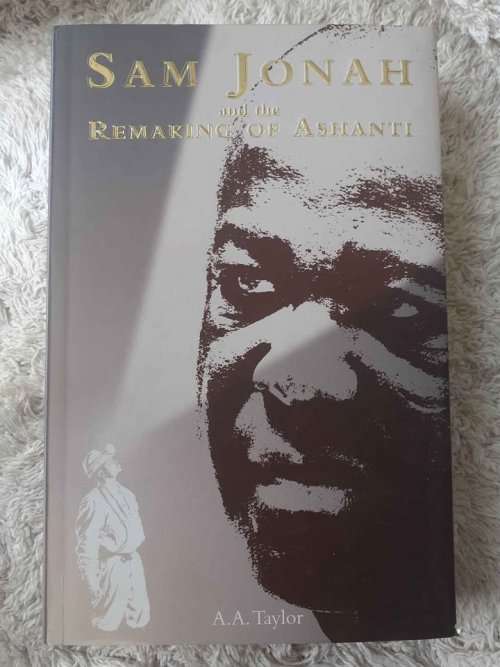 Sam Jonah and the Remaking of Ashanti ~ A A Taylor