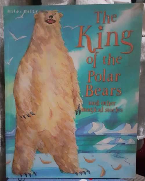 The King of Polar Bears and other stories ~ Miles Kelly
