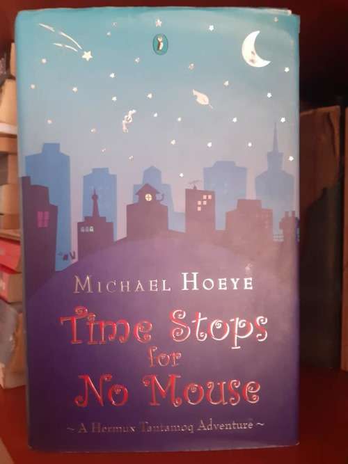 Time Stops for no Mouse ~ Michael Hoeye