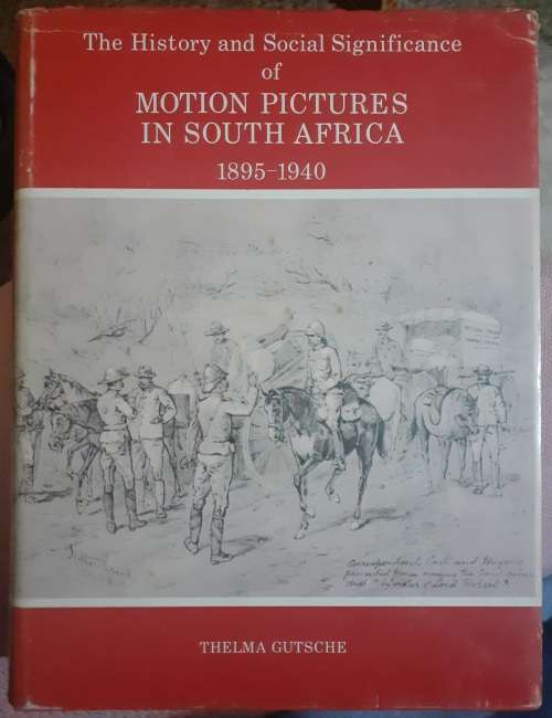 The History and Social Significance of Motion Pictures in South Africa ~ Thelma Gutsche